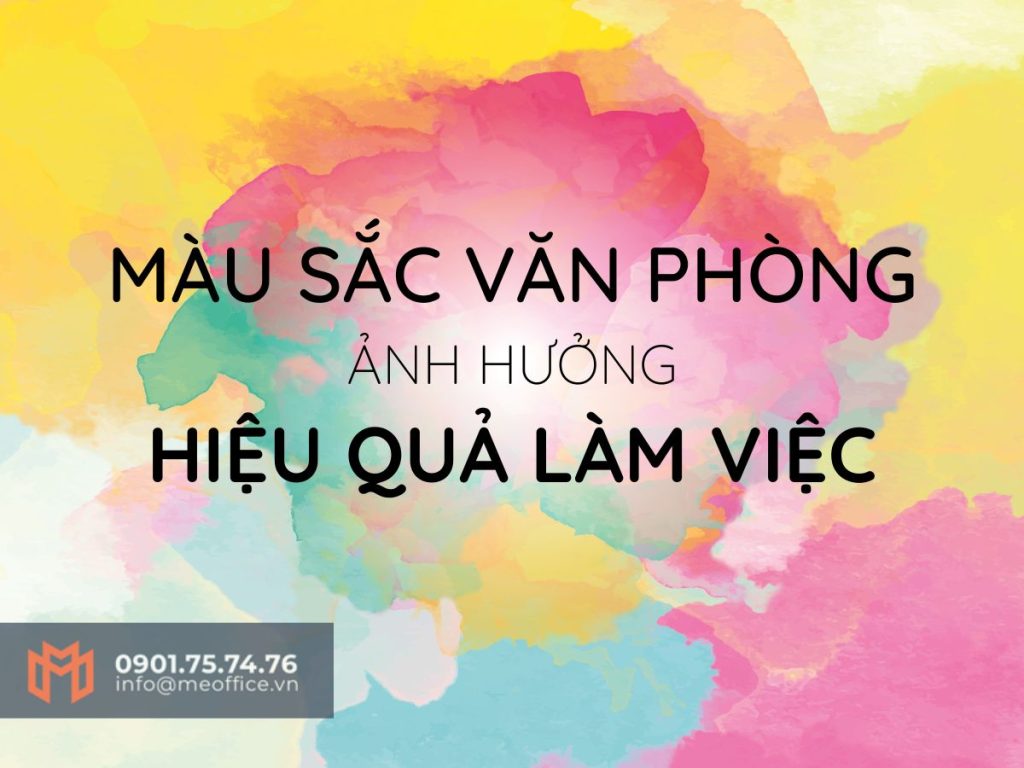 mau-sac-anh-huong-den-hieu-qua-lam-viec-meoffice.vn