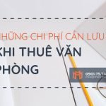 nhu-chi-phi-phat-sinh-khi-thue-van-phong-vanphong.me