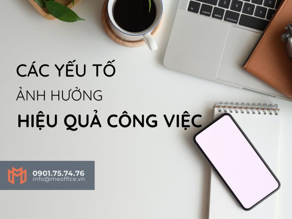 cac-yeu-to-anh-huong-den-nang-suat-lam-viec-meoffice.vn