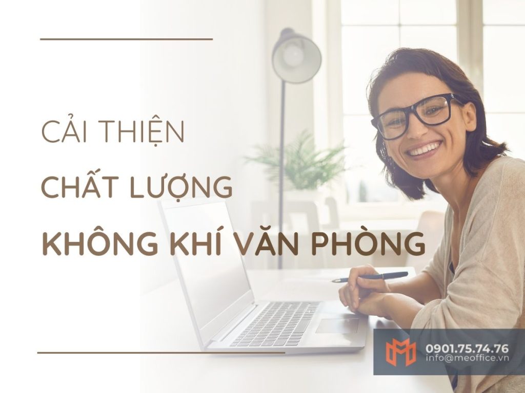 cach-cai-thien-chat-luong-khong-khi-lam-viec-noi-cong-so-meoffice.vn