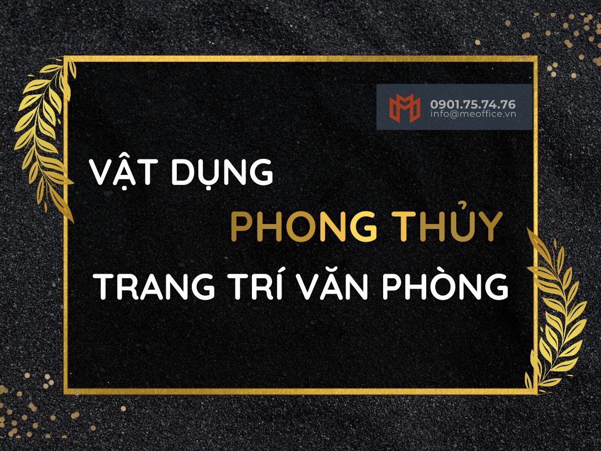 Điểm danh các vật dụng trang trí văn phòng theo ngũ hành