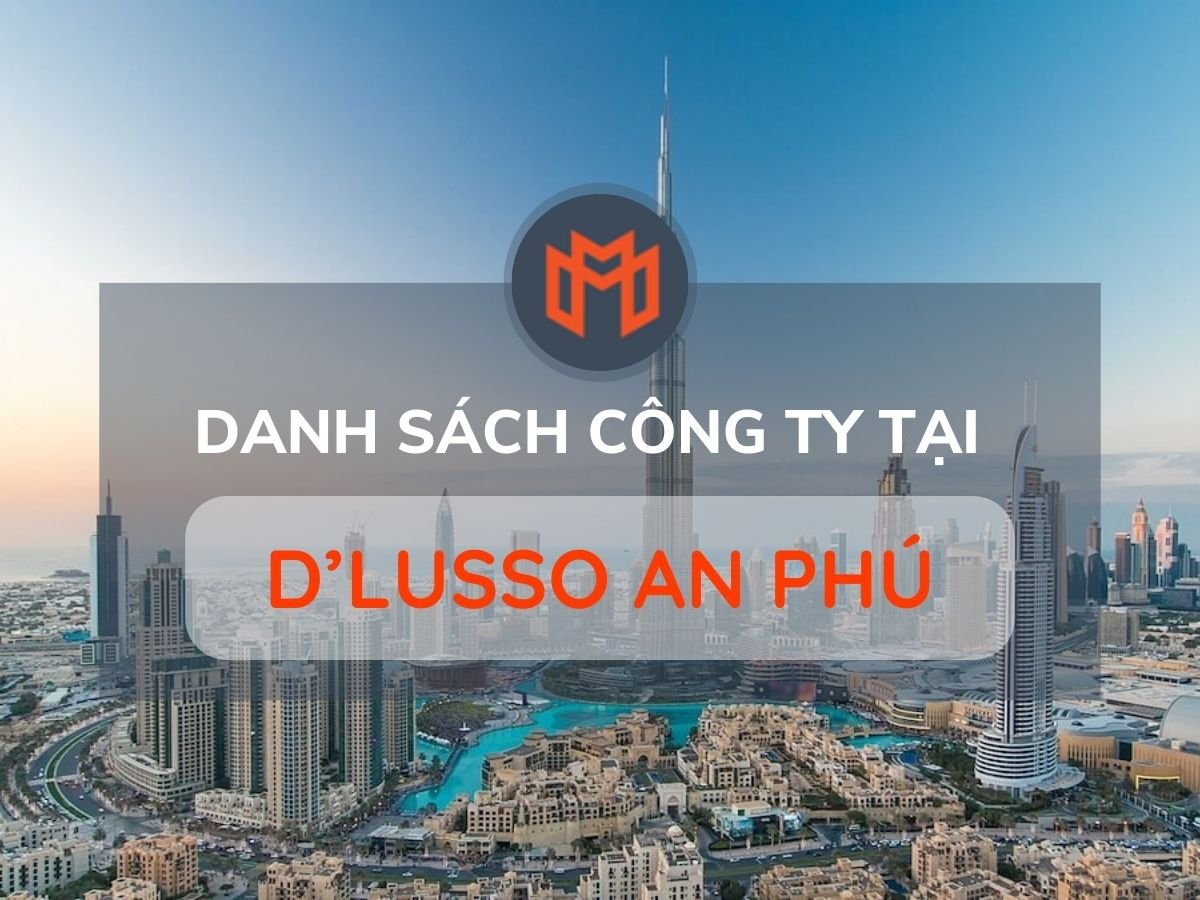 Danh sách các công ty thuê văn phòng tại cao ốc D’Lusso An Phú, Quận 2