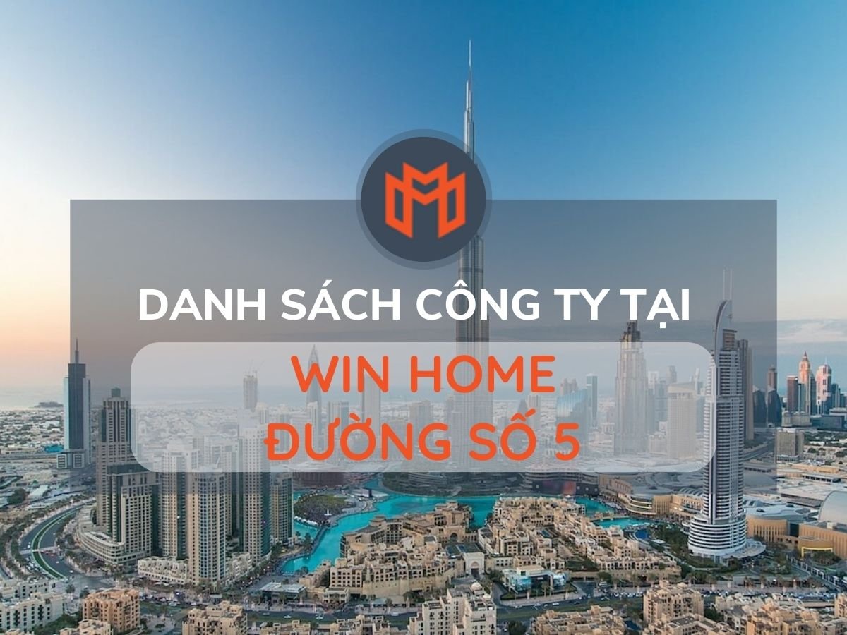 Danh sách các công ty thuê văn phòng tại cao ốc Win Home Đường Số 5, Quận 2