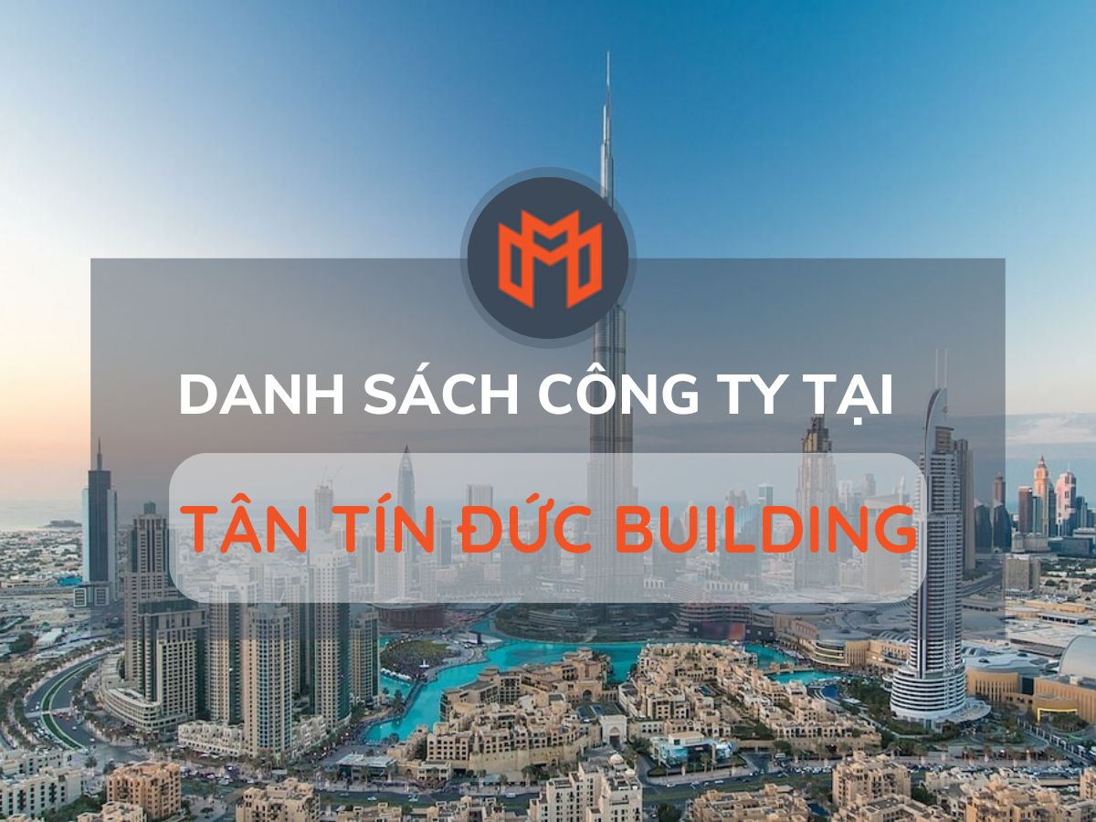 Danh sách các công ty thuê văn phòng tại cao ốc Tân Tín Đức Building, Quận Gò Vấp