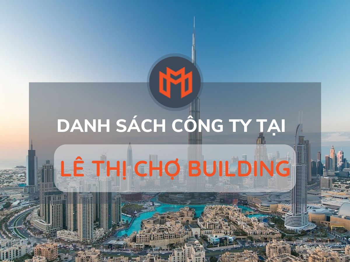Danh sách các công ty thuê văn phòng tại cao ốc Lê Thị Chợ Building, Quận 7