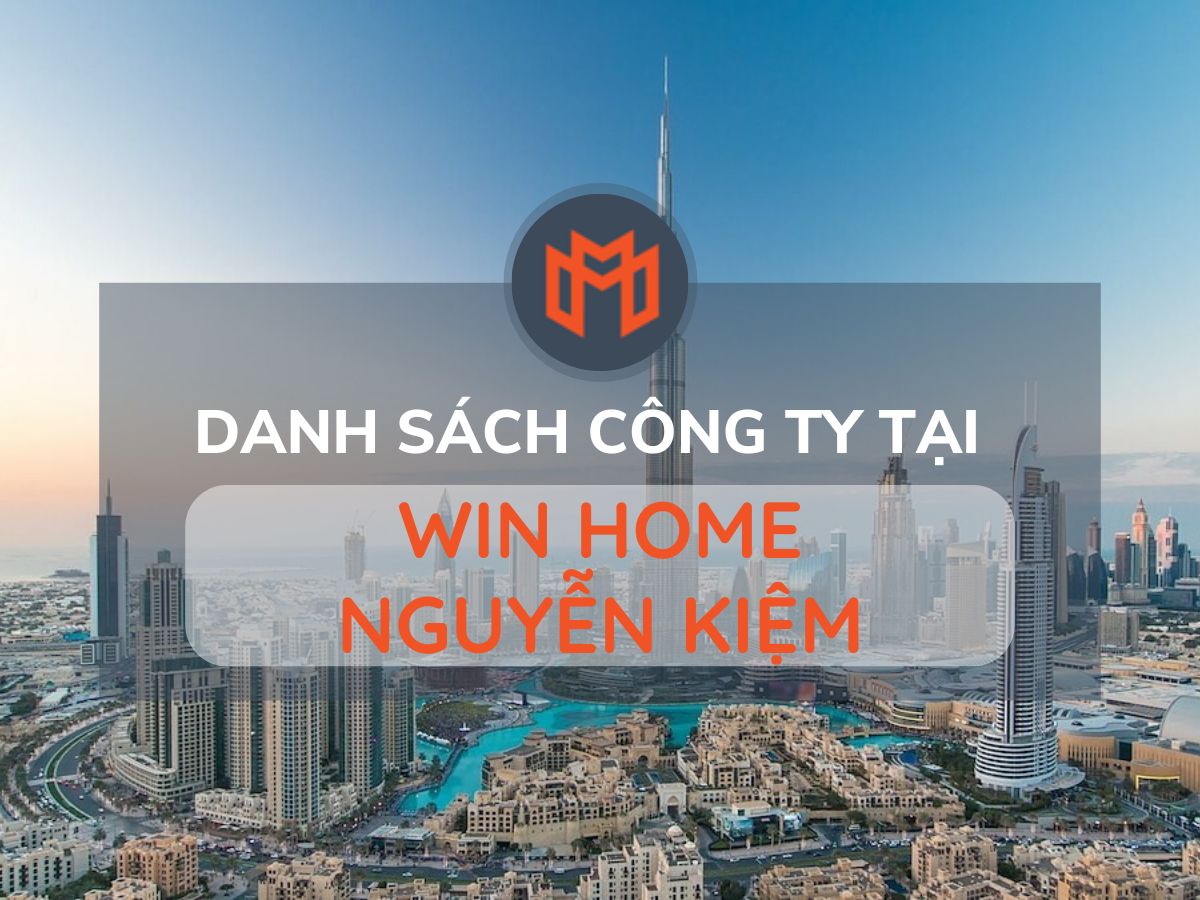 Danh sách các công ty thuê văn phòng tại cao ốc Win Home Nguyễn Kiệm, Quận Gò Vấp