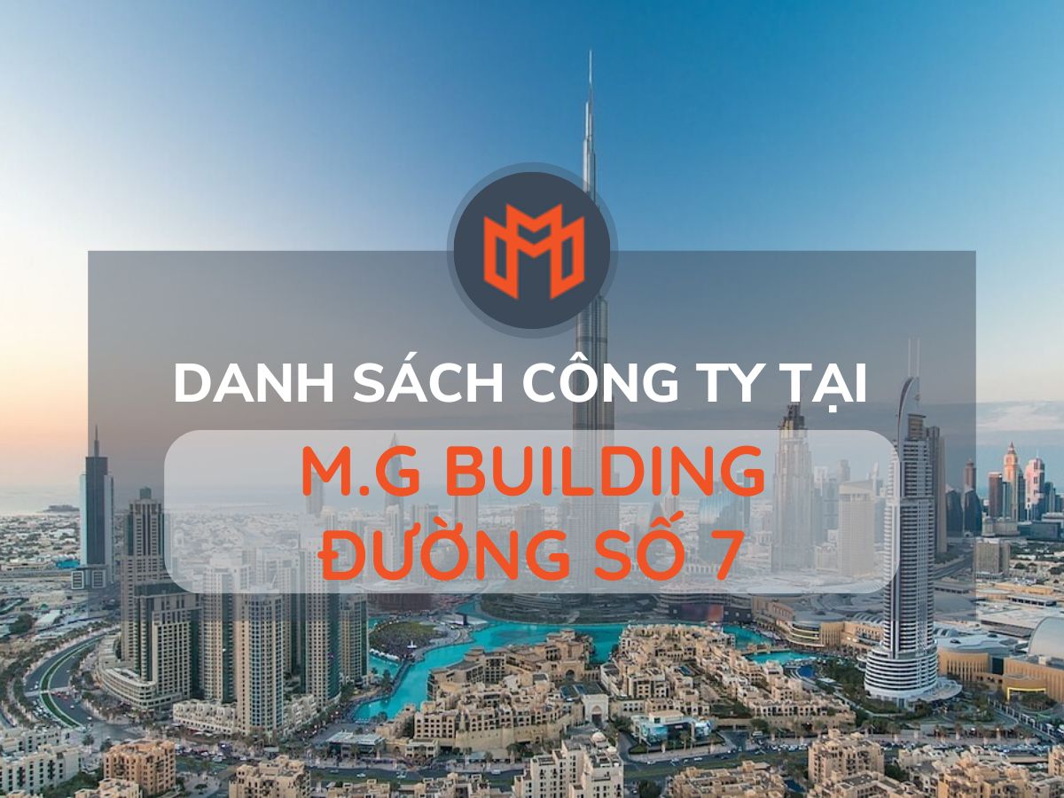 Danh sách các công ty thuê văn phòng tại cao ốc M.G Building Đường Số 7, Quận 2